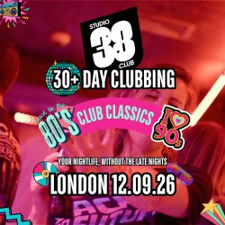 London: Over 30s Daytime Clubbing 80s & 90s Classics