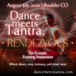 Dance Meets Tantra: Rendezvous @ Boulder CO, an Evening Immersion