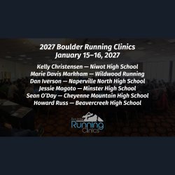 2027 Boulder Running Clinics, January 15–16. Speakers: Kelly Christensen, Marie Davis Markham, Dan Iverson, Jessie Magoto, Sean O’Day and Howard Russ.