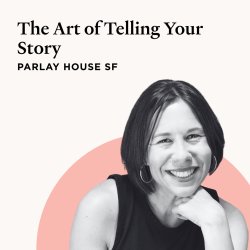 The Art of Telling Your Story