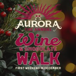Aurora Wine & Chocolate Walk