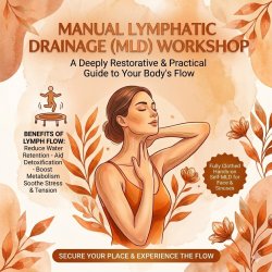 The Manual Lymphatic Drainage Workshop - Tuesday 21st July 2026 at 7.00pm