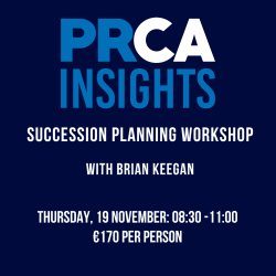 PRCA Insights: Succession planning workshop with Brian Keegan - €170pp