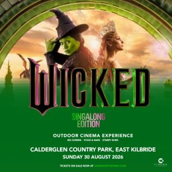 WICKED Sing-A-Long (PG) Outdoor Cinema Experience - Calderglen Country Park, East Kilbride