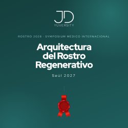 Rostro 2028 · Symposium Médico Internacional · Arquitectura del Rostro Regenerativo · Seúl 3-8 Junio 2027