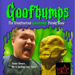 Goofbumps: The Unauthorized Goosebumps Parody Show