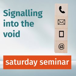 Saturday seminar: Signalling into the void