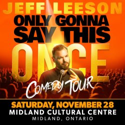 Jeff Leeson: Only Gonna Say This Once - Comedy Tour
