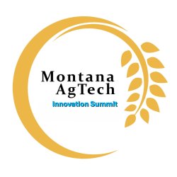 Fourth Annual Montana Ag Technology Innovation Summit