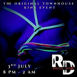 Radical Desire at Townhouse - The Original Townhouse Kink Event!