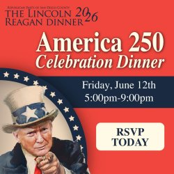 San Diego GOP Lincoln-Reagan Dinner: America 250 Celebration