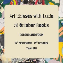 Weekly Art Classes at October Books, Southampton: Colour and Form
