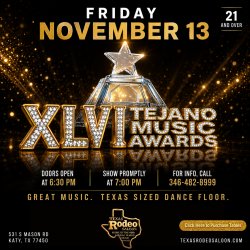 46th Annual Tejano Music Awards at Texas Rodeo Saloon - Click to Buy Ticket or Tables.