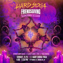 Hard Yoga: Friendsgiving — Slowdown Session with Zach Sobel