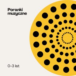 Poranek muzyczny (0-3 lat)