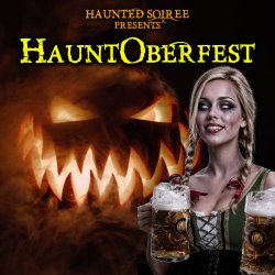 Haunted Soiree Presents: HauntOberfest