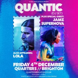 QUANTIC (DJ SET) & JAMZ SUPERNOVA // FRIDAY 4TH DECEMBER // QUARTERS BRIGHTON