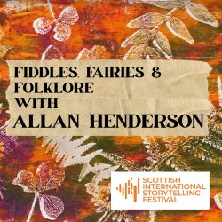 Fiddles, Fairies & Folklore: An Audience with Allan Henderson