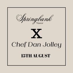 Chef Dan Jolley X Springbank Collab - 15th August