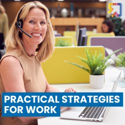 An adult wearing a headset smiling sitting in front of a computer, plus the text "Practical Strategies for Work".