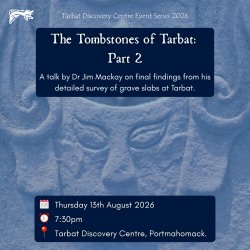 Dr Jim Mackay, 'The Tombstones of Tarbat: Part 2', Talk