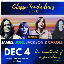 Classic Troubadours: The Songs of James, Joni, Jackson & Carole