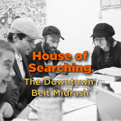 House of Searching, the Downtown Beit Midrash