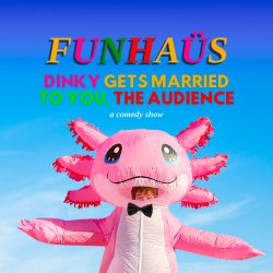 FUNHAÜS: Dinky Gets Married To You, The Audience