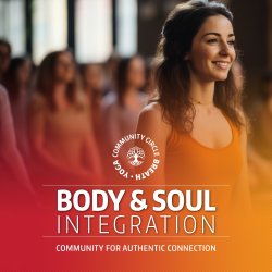 BODY & SOUL INTEGRATION - COMMUNITY & CONNECTION