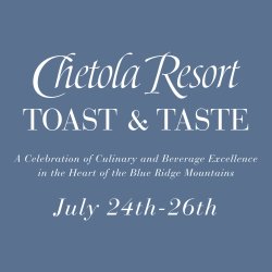 This image contains the Chetola Resort Toast and Taste graphic along with text about the event.