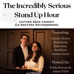 The Incredibly Serious Standup Hour