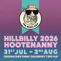Hillbilly Hootenanny 31st July - 2nd August 2026. Greenacres Farm, Salisbury, SP5 4LP