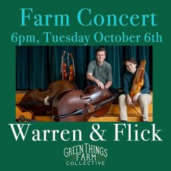 Warren & Flick at Green Things Farm Collective