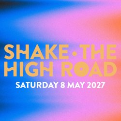 SHAKE THE HIGH ROAD - E11 Festival (2027)