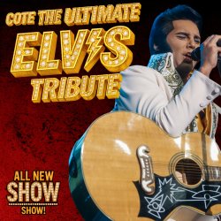Cote The Ultimate Elvis Tribute - Beckley,WV