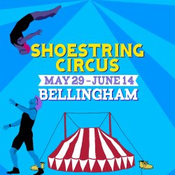 Shoestring Circus in Bellingham!