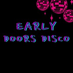 Early Doors Disco