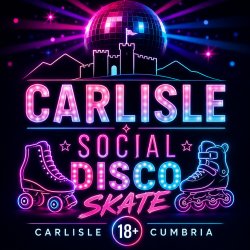 🪩 Carlisle Social Skate - ROLLER DISCO 🪩