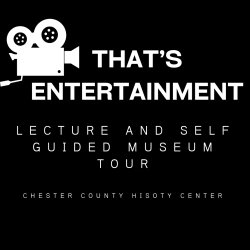 Lecture and Self Guided Tour at Chester County History Center