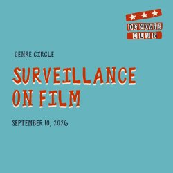 DCMC Genre Circle:  Surveillance on Film