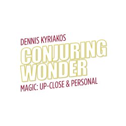 CONJURING WONDER - Magic: Up-Close & Personal