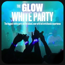 THE GLOW WHITE PARTY - BCM MALLORCA