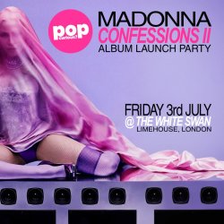 Pop Curious? Madonna Confessions II Album Launch Party // The White Swan, Limehouse, London