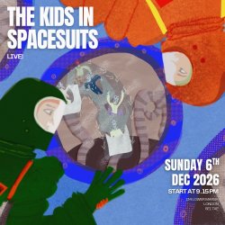 The Kids in Spacesuits - Live!