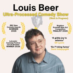 Louis Beer: Ultra-Processed Comedy Show (WIP)