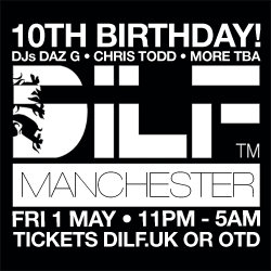 DILF Manchester: 10TH BIRTHDAY BASH!