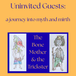 The event page images reads: Uninvited Guests, a journey into myth and mirth. It also shows two illustrations of The Bone Mother and The Trickster archetypes.