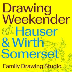 Drawing Weekender at Hauser & Wirth Somerset | Family Drawing Studio