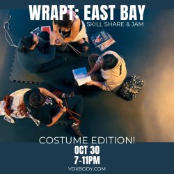 Wrapt: East Bay Skill Share & Jam. COSTUME EDITION!