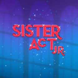 Sister Act Jr.
